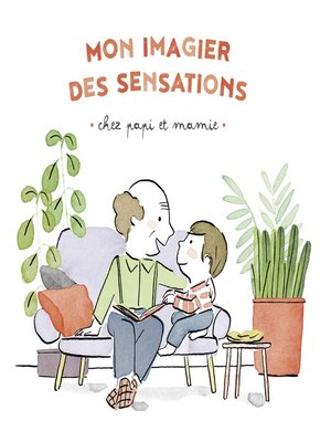 cover image of Mon imagier des sensations--Chez papi et mamie